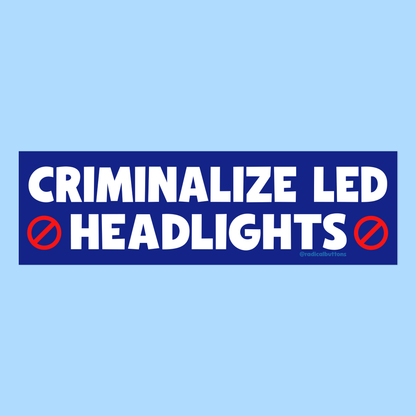 Criminalize LED headlights