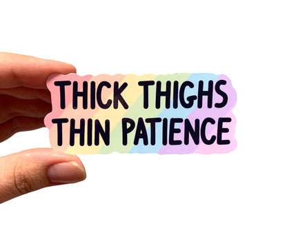 Thick thighs thin patience